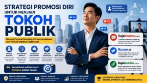 Bagaimana Strategi Promosi Diri agar Bisa Dikenal sebagai Tokoh Publik?